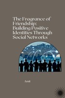 The Fragrance Of Friendship: Building Positive Identities Through Social Network