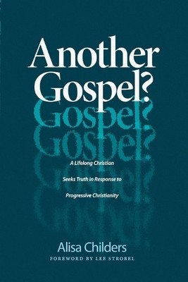 Another Gospel?: A Lifelong Christia..., Alisa Childers