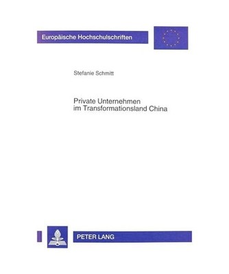 Private Unternehmen im Transformationsland China: Individual- und Privatunterneh