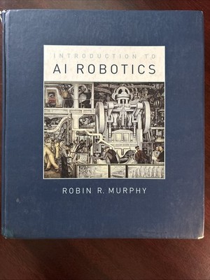 Intelligent Robotics and Autonomous Agents Ser.: Introduction to AI Robotics by
