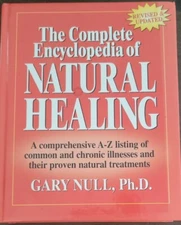 The Complete Encyclopedia of Natural Healing Gary Null Illnesses & Treatments