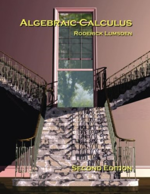 Algebraic Calculus: A Radical New Approach to Higher Ma -  NEW Roderick Lumsde 2