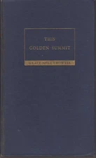 This Golden Summit. Grace Noll Crowell. Poetry.