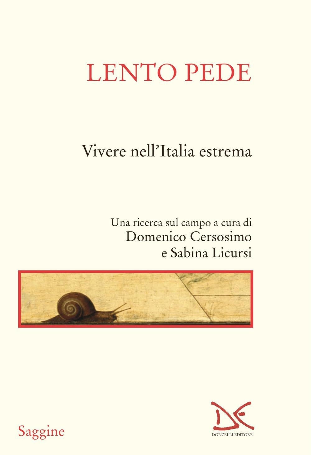 Libri Lento Pede. Vivere Nell'italia Estrema