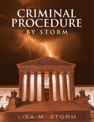 Lisa M Storm Criminal Procedure By Storm (Taschenbuch)