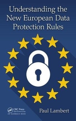 Understanding the New European Data Protection Rules - 9781138069831