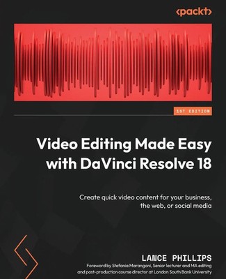 Lance Phillips | Video Editing Made Easy with DaVinci Resolve 18 | Taschenbuch
