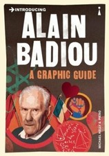 Introducing Alain Badiou: A Graphic Guide by Michael J Kelly: New