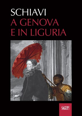 Schiavi. A Genova e in Liguria - [SAGEP]