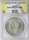 1878-S $1 Morgan Dollar ANACS AU58 Details Scratched & Cleaned