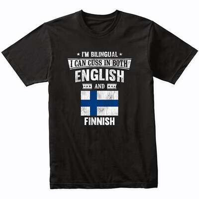 I'm Bilingual I Can Cuss In Both English and Finnish Funny Finland Flag T-Shirt