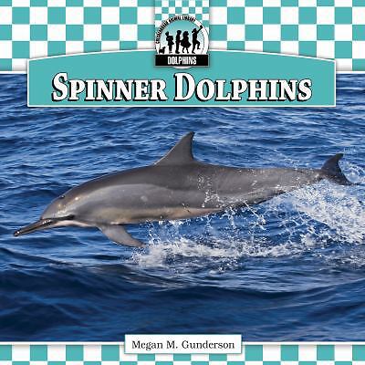 Spinner Dolphins by Gunderson, Megan M.