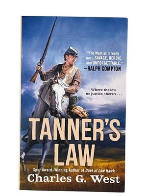 Tanners Law Charles G West Western Historical Gold Rush Fiction Novel Paperback