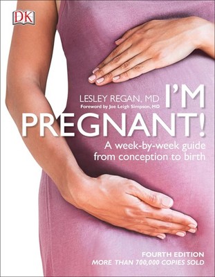 I'm Pregnant!: A week-by-week guide from conception to birth by Regan