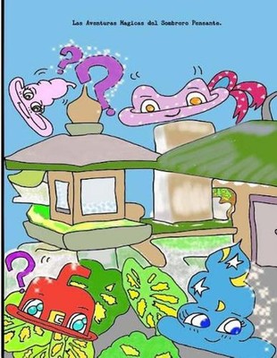 Las Aventuras Magicas del Sombrero Pensante. by Izzy G. (Spanish