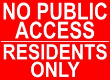 NO PUBLIC ACCESS RESIDENTS ONLY SIGN NOTICE keep out tenants private flats land