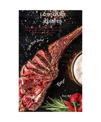 LOW-CARB RECIPES Side Dish Salad Beef Hot Vegetable Dishes: The Complete Guide w