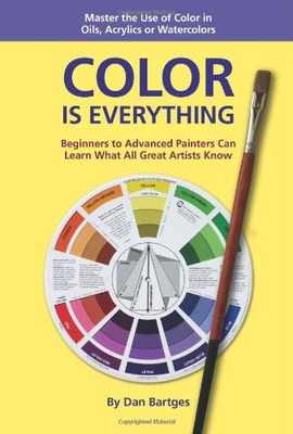 #ad COLOR IS EVERYTHING: Master the Use of Color in Oils Acrylics or Watercolor... $5.36