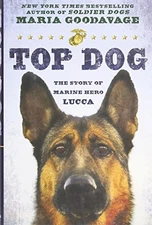 Top Dog: The Story of Marine Hero Lucca by Goodavage, Maria Hardback Book The