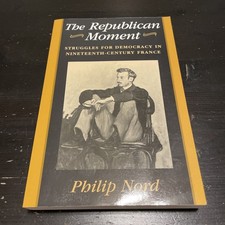 Image of The Republican Moment: Struggles for Democracy in Nineteenth-Century