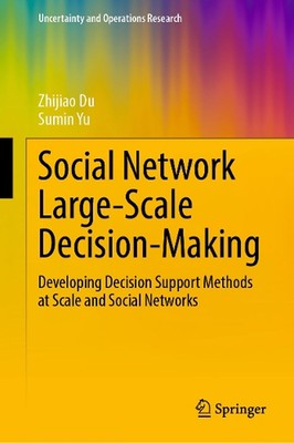 Social Network Large-Scale Decision-Making: Developing Decision Support Methods 