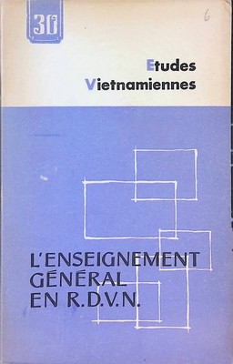 L'enseignement general en R.D.V.N.: etudes vietnamiennes 30 (1971) Nguyen Khac V