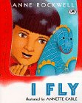 I Fly Paperback Anne, Cable, Annette Rockwell