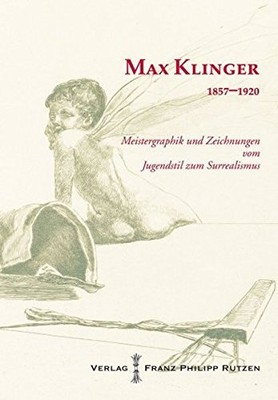 MAX KLINGER 1857 - 1920: MEISTERGRAPHIK UND ZEICHNUNGEN By International