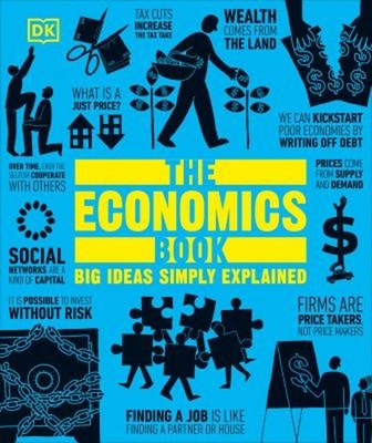 The Economics Book : Big Ideas Simply Explained Hardcover DK