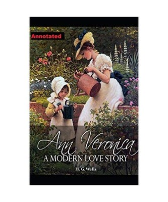 Ann Veronica Annotated, Wells, H G