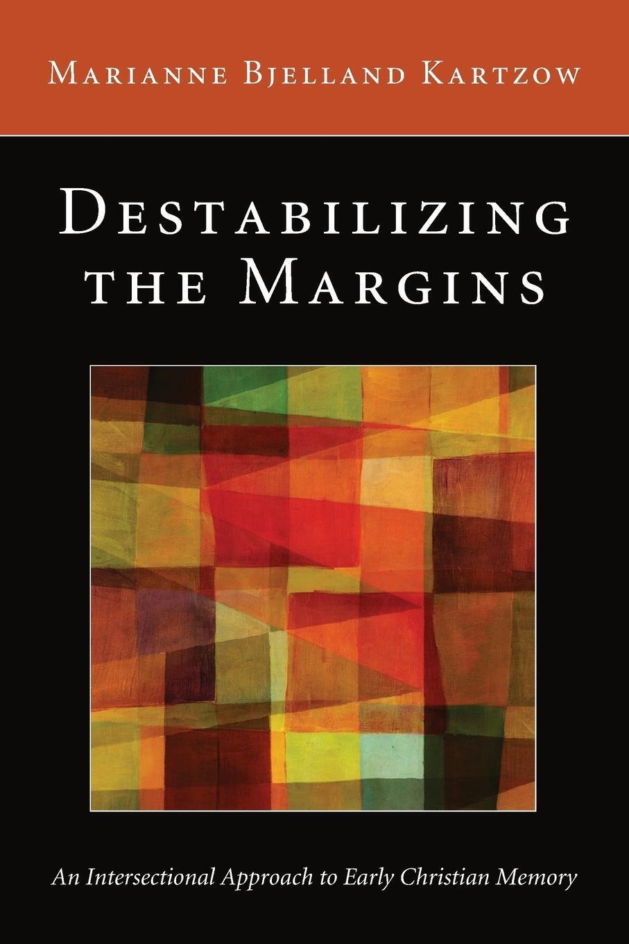 Destabilizing The Margins | Marianne Bjelland Kartzow | Taschenbuch |