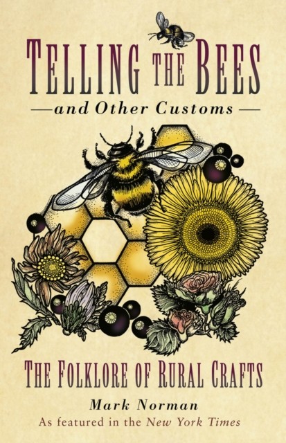 Telling the Bees and Other Customs: The Folklore of by Mark Norman PAPERBACK - Image 4