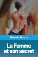 Marcelle Tinayre | La Femme Et Son Secret | Taschenbuch | FranzöSisch (2019)