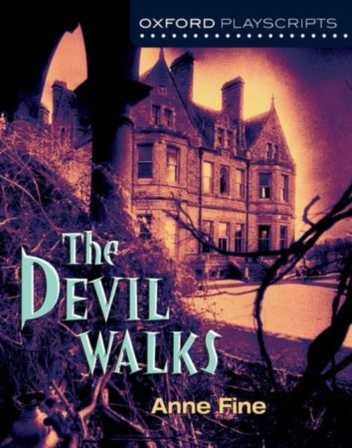 Oxford Playscripts The Devil Walks by Anne Fine (Paperback Book)