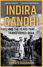Srinath Raghava Indira Gandhi and the Years that Transfor (Hardback) (UK IMPORT)
