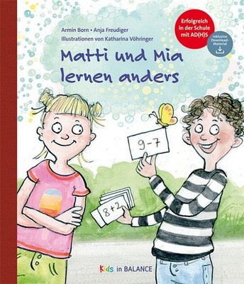 Matti und Mia lernen anders Erfolgreich in der Schule mit AD(H)S