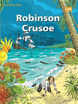 Reading Time Robinson Crusoe CM1 - Schülerbuch - Ausgabe 2012, Claire Benimeli