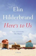 Here's to Us - Hardcover By Hilderbrand, Elin - ACCEPTABLE