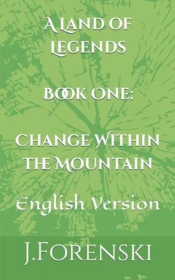 Forenski - A Land of Legends  Book One  Change Within the Mountain  En - X555z