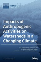 Impacts Of Anthropogenic Activities On Watersheds In A Changing Climate | Buch