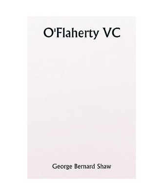O'Flaherty V. C., George Bernard Shaw