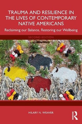 Trauma and Resilience in the Lives of Contemporary Native Ame... - 9781032792989
