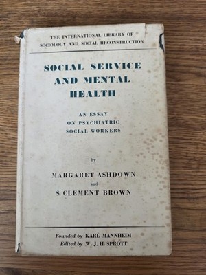 Social Service And Mental Health An Essay On Psychiatric Social Workers - 1953 H