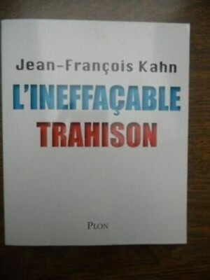 Jean-François Kahn: Der unauslöschliche Verrat / Plon 2015