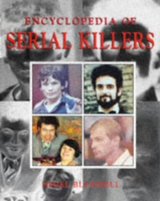 Encyclopedia of Serial Killers by Blundell, Nigel Hardback Book The Fast Free