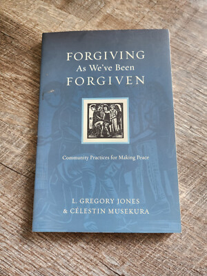Forgiving as We've Been Forgiven, Jones & Musekura, 2010, PB