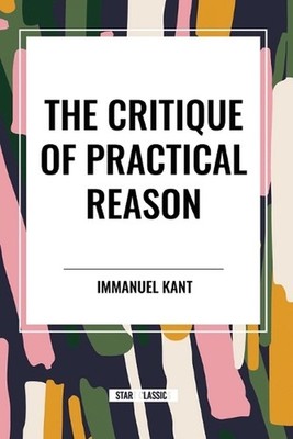 Critique of Practical Reason by Immanuel Kant Paperback Book