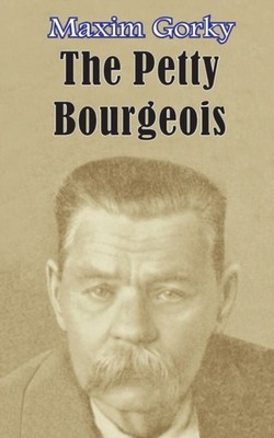 Gorki - The Petty Bourgeois - Neues Taschenbuch oder Softback - J555z