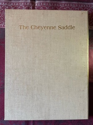 The Cheyenne Saddle by James R. Laird  SIGNED NUMBERED Ltd Ed HC in Case 1982