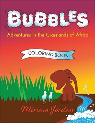 Bubbles Coloring Book: Adventures in the Grasslands of Africa COLORING BOOK (Pap